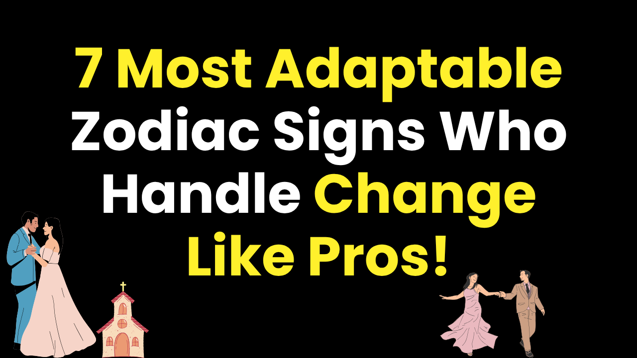 7 Most Adaptable Zodiac Signs Who Handle Change Like Pros!