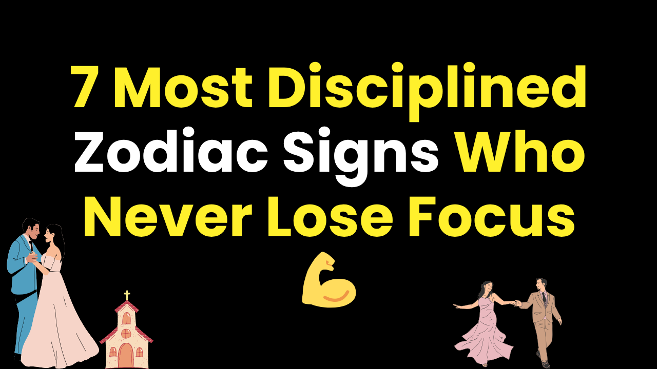 7 Most Disciplined Zodiac Signs Who Never Lose Focus
