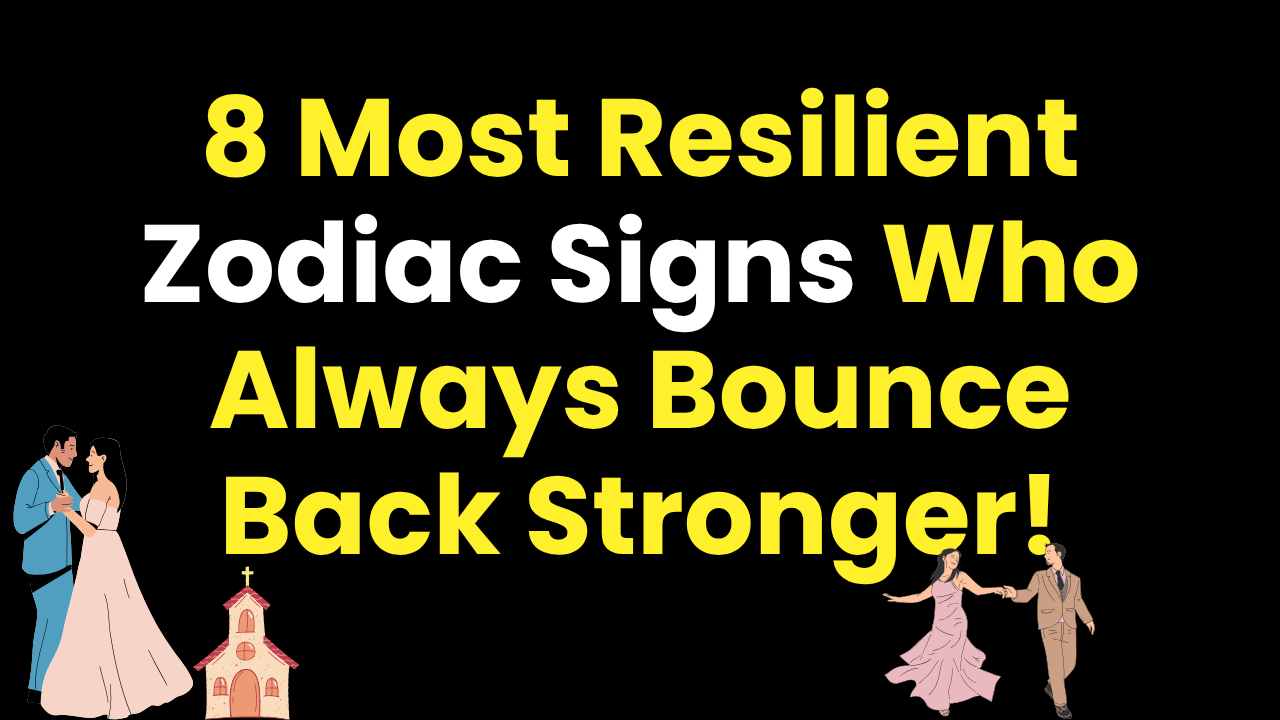 8 Most Resilient Zodiac Signs Who Always Bounce Back Stronger!