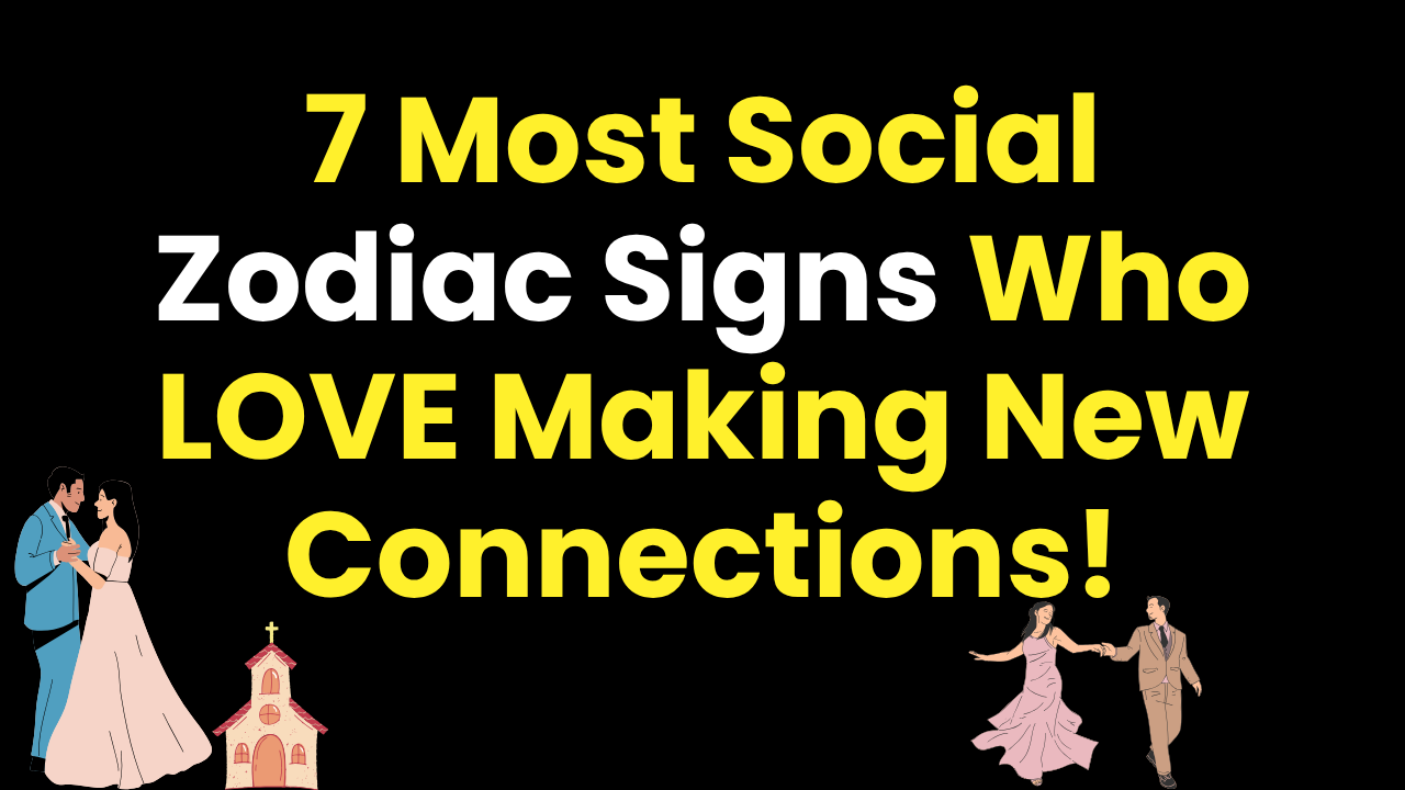 7 Most Social Zodiac Signs Who LOVE Making New Connections!