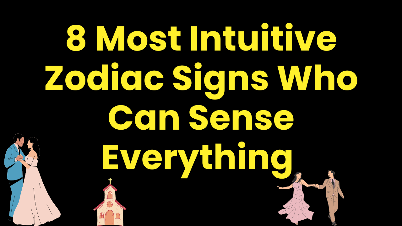 8 Most Intuitive Zodiac Signs Who Can Sense Everything