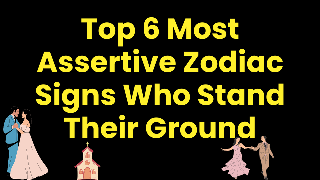 Top 6 Most Assertive Zodiac Signs Who Stand Their Ground