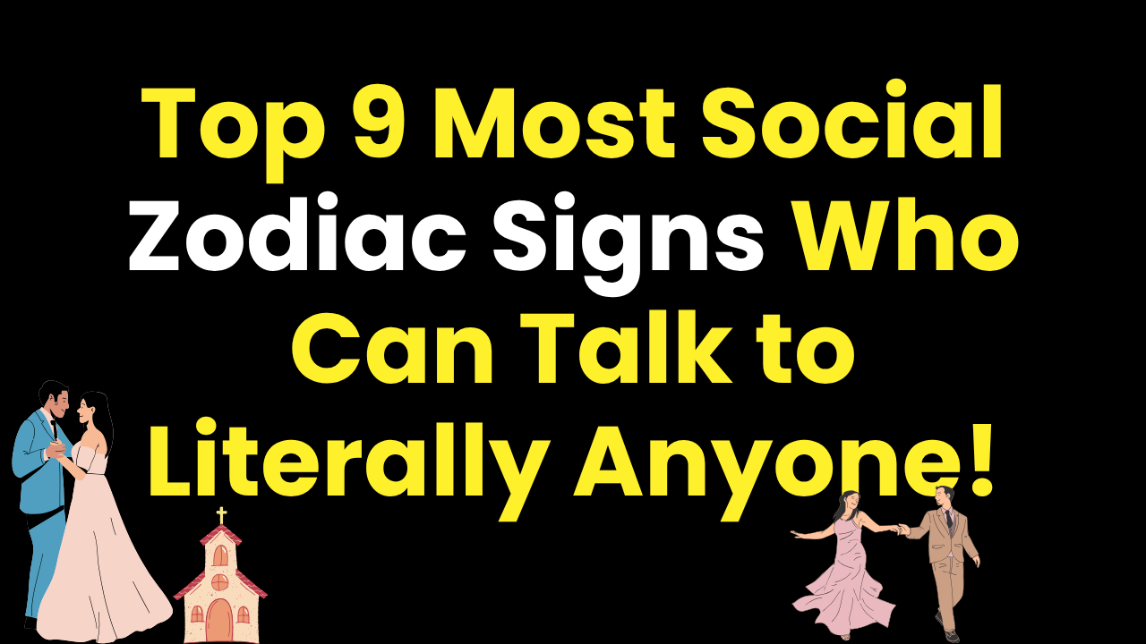 Top 9 Most Social Zodiac Signs Who Can Talk to Literally Anyone!