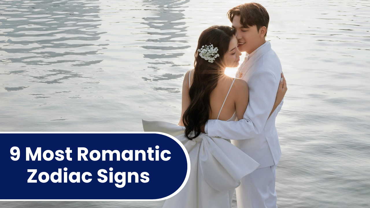 9 Most Romantic Zodiac Signs In 2026