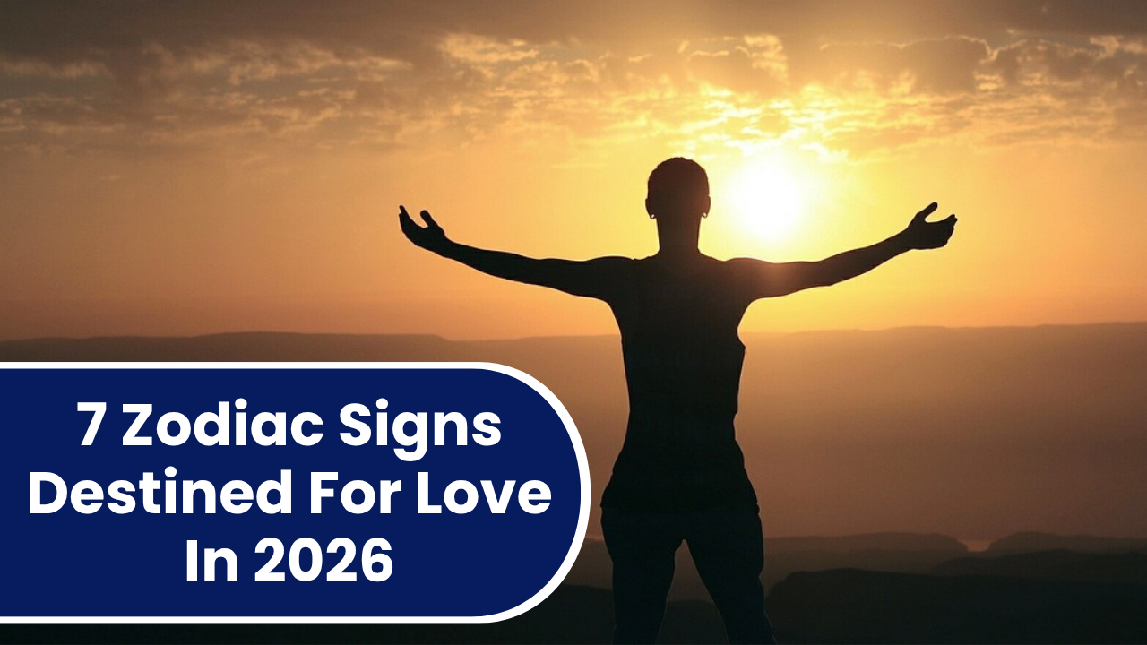 7 Zodiac Signs Destined For Love In 2026