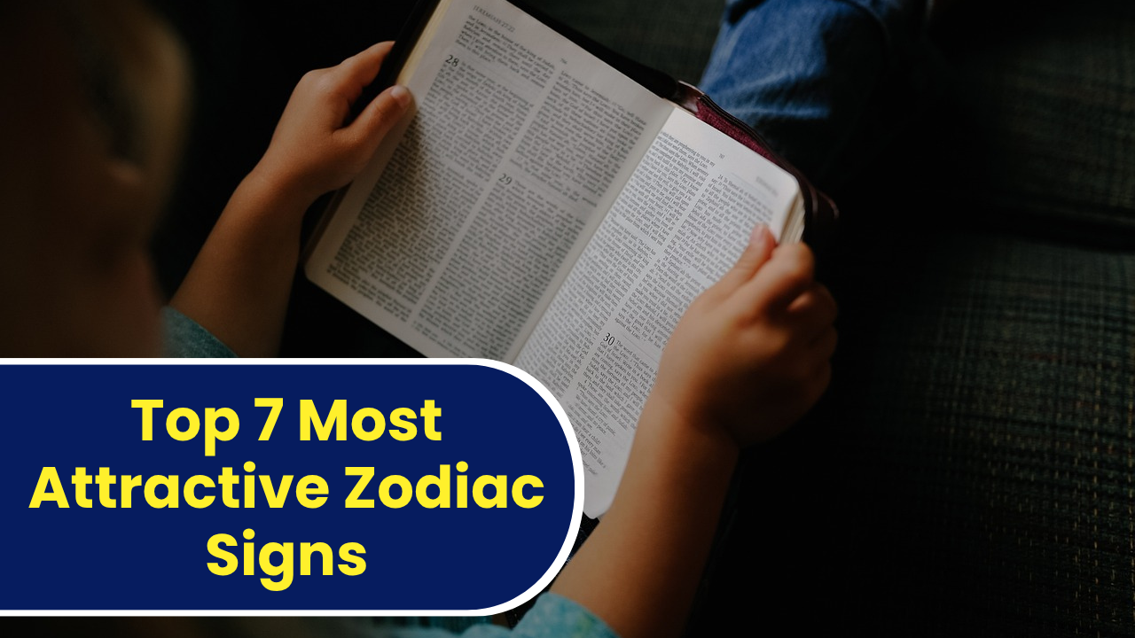 Top 7 Most Attractive Zodiac Signs