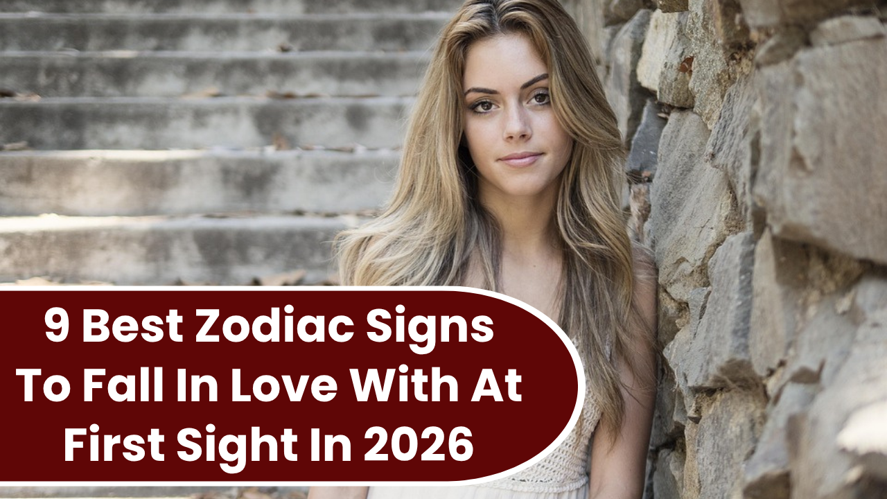 9 Best Zodiac Signs To Fall In Love With At First Sight In 2026