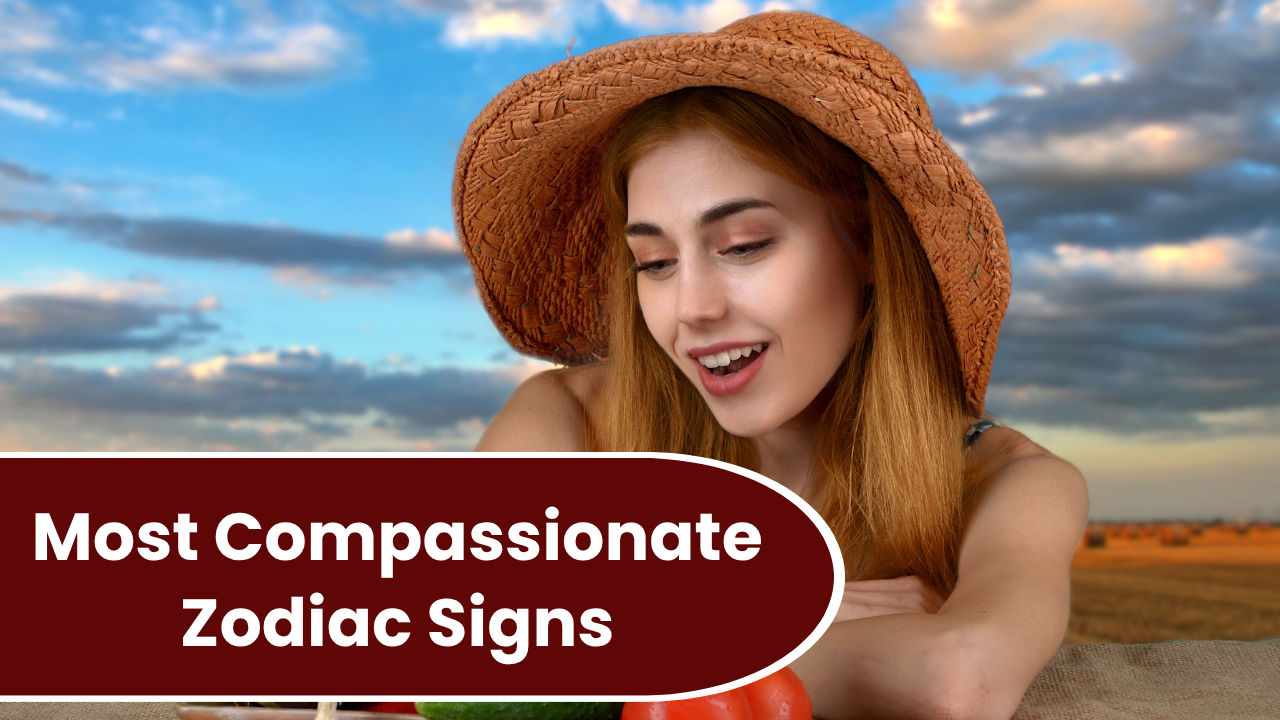 8 Most Compassionate Zodiac Signs In 2026