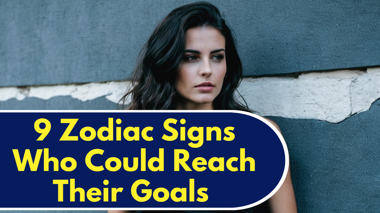 Top 9 Zodiac Signs Who Could Reach Their Goals In 2026
