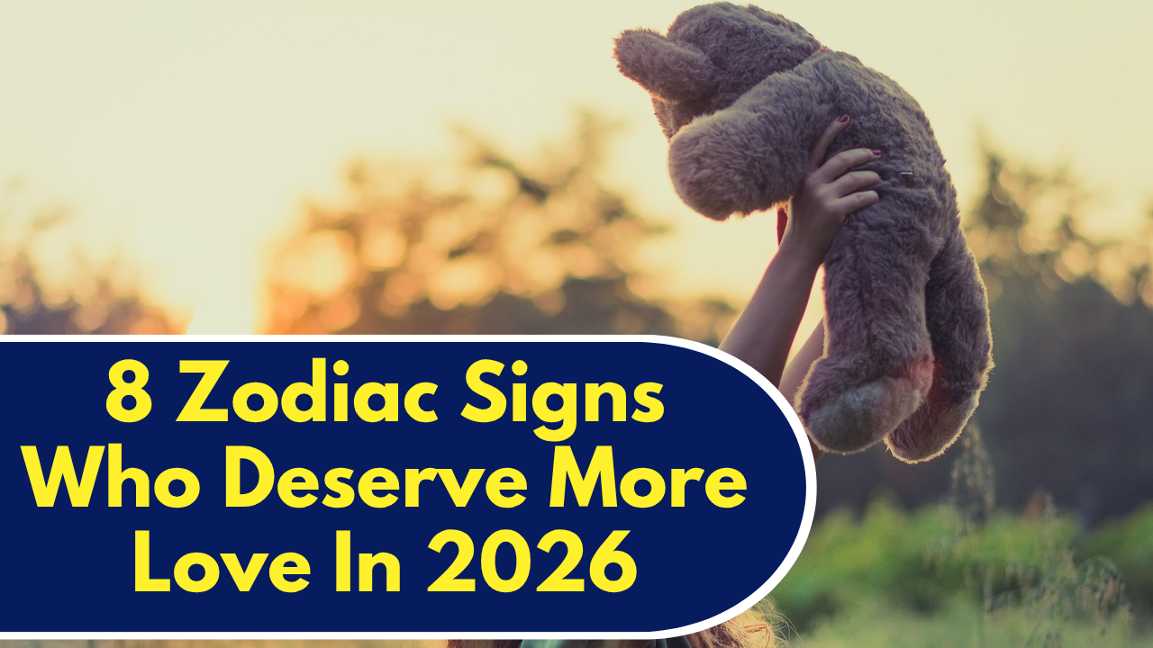 8 Zodiac Signs Who Deserve More Love In 2026