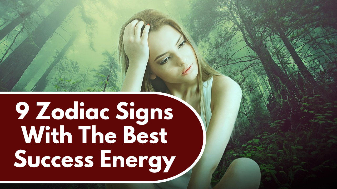 9 Zodiac Signs With The Best Success Energy In 2026