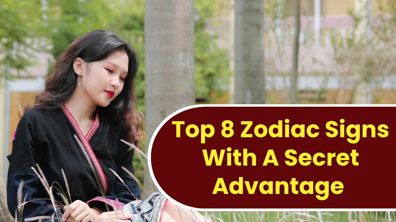 Top 8 Zodiac Signs With A Secret Advantage In 2026