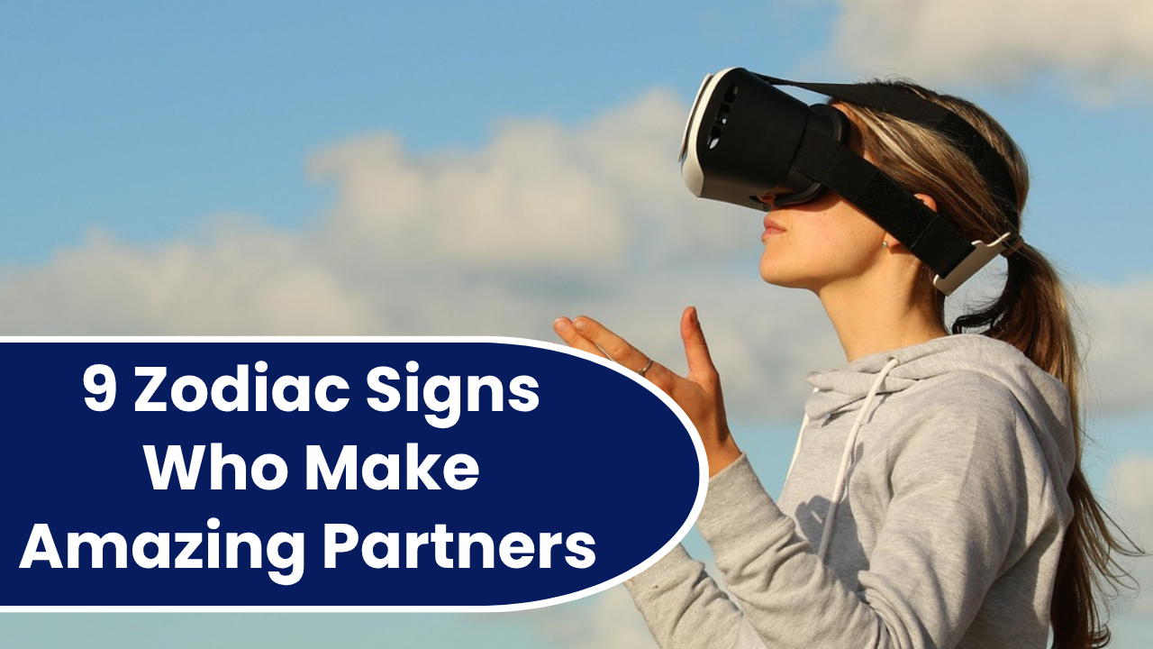 9 Zodiac Signs Who Make Amazing Partners In 2026