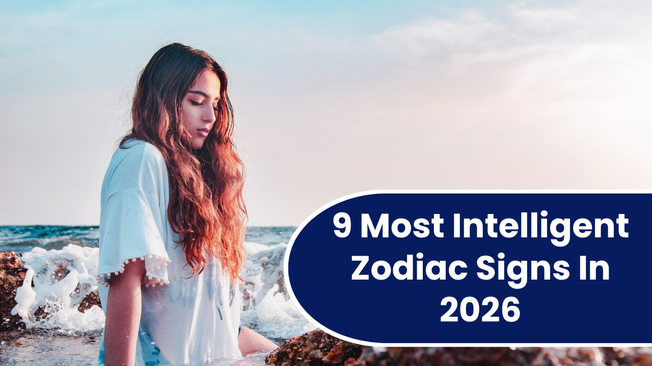 9 Most Intelligent Zodiac Signs In 2026