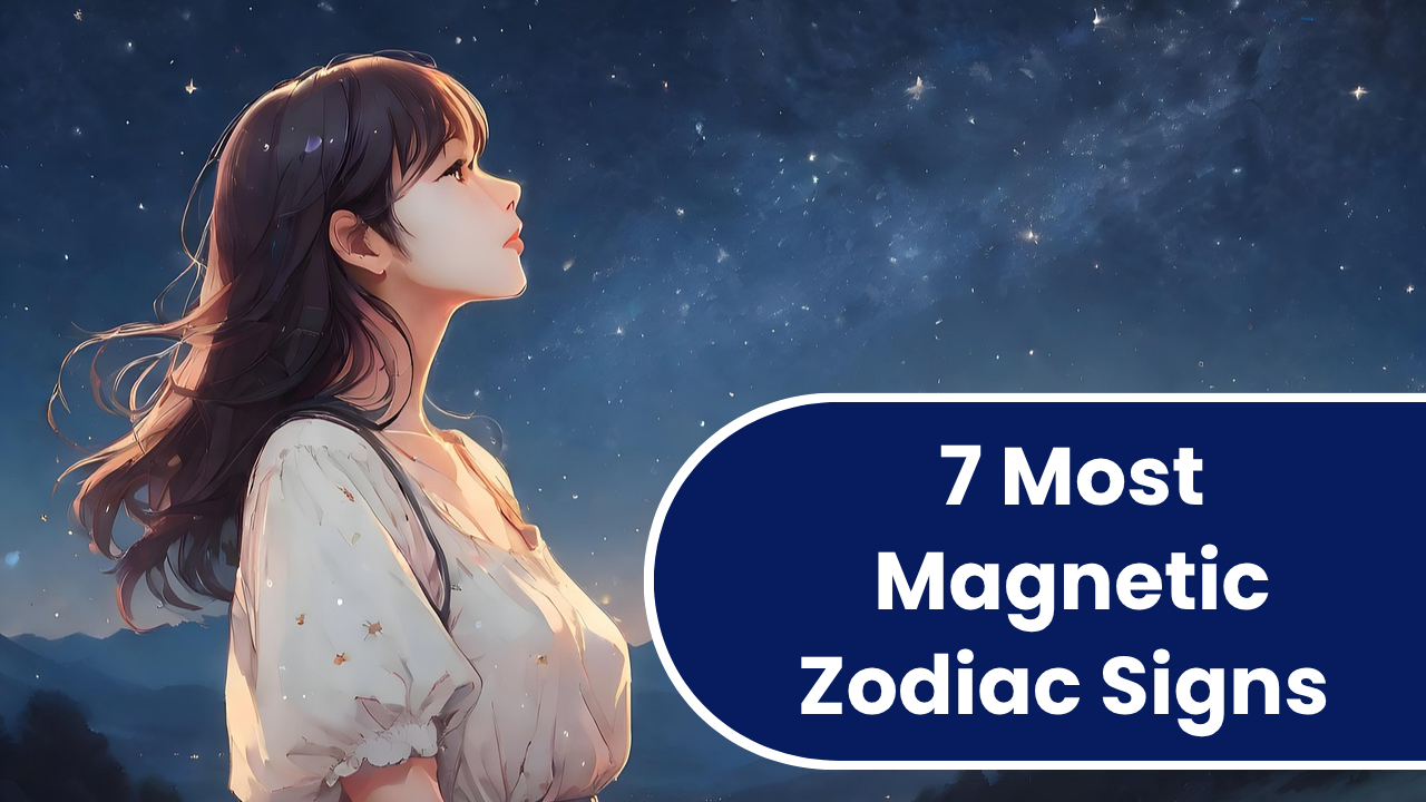 7 Most Magnetic Zodiac Signs In 2026