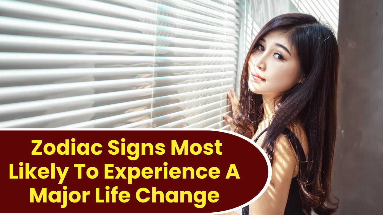 8 Zodiac Signs Most Likely To Experience A Major Life Change In 2026