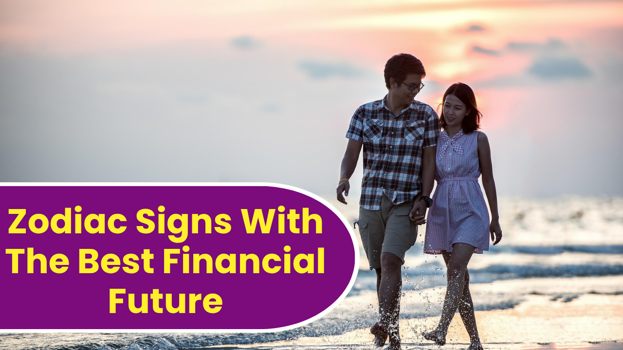 Top 7 Zodiac Signs With The Best Financial Future In 2026