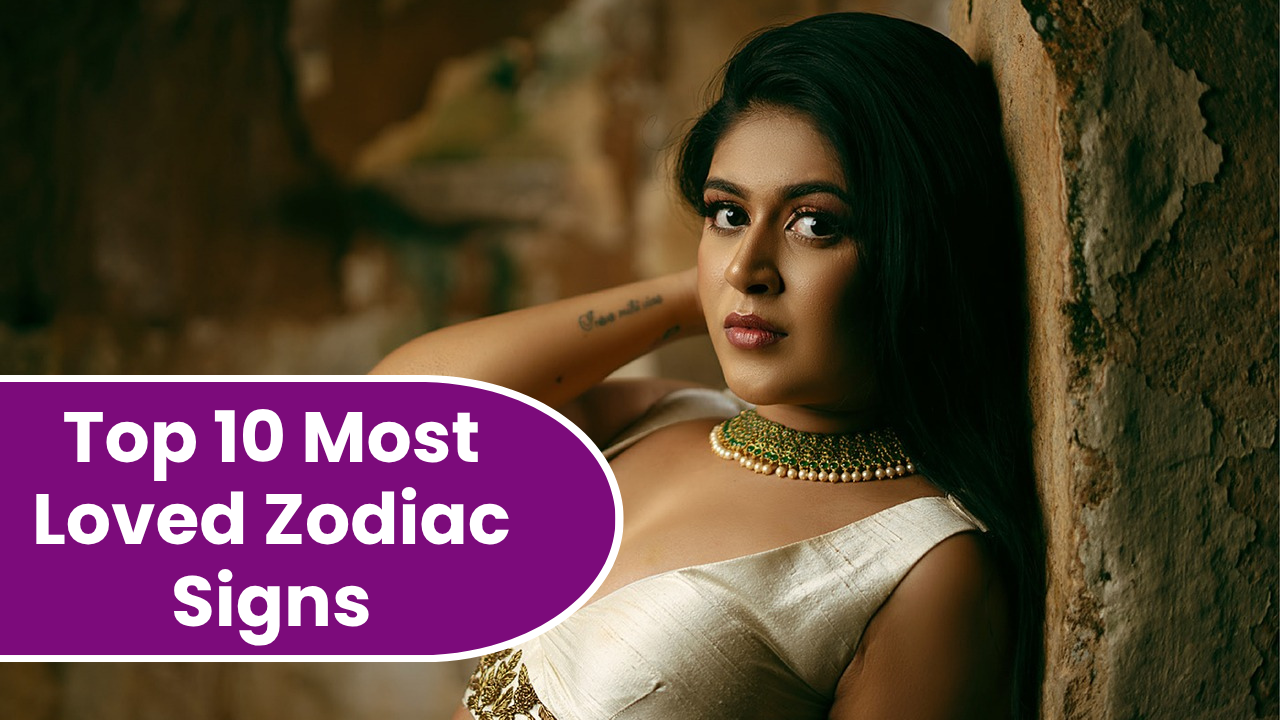 Top 10 Most Loved Zodiac Signs