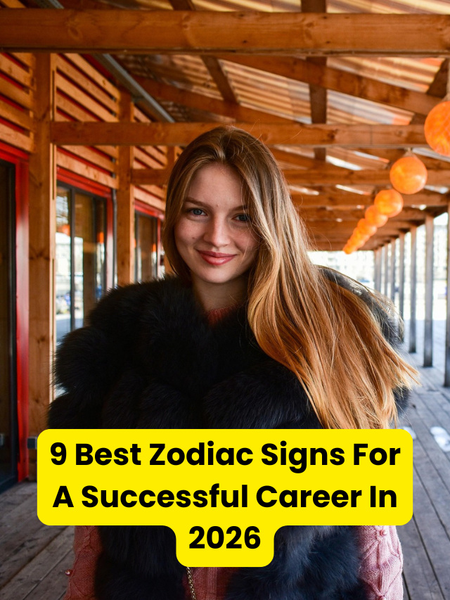 9 Best Zodiac Signs For A Successful Career In 2026